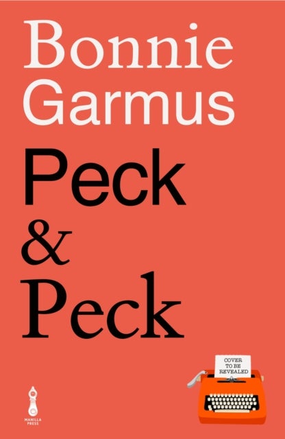 Peck & Peck - The irresistible new novel from the author of global bestseller LESSONS IN CHEMISTRY