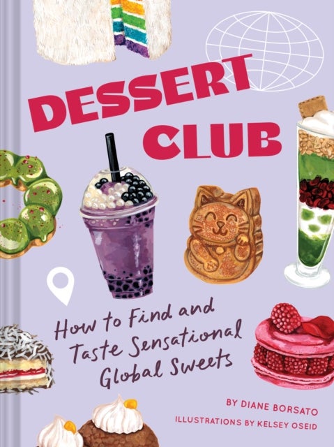 Dessert Club - How to Find and Taste Sensational Global Sweets