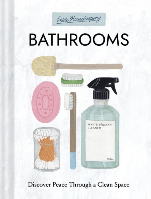 Petite Housekeeping: Bathrooms - Discover Peace Through a Clean Space