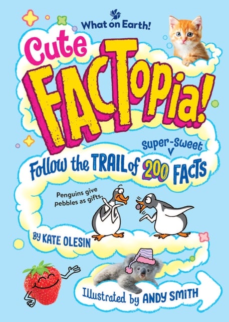 Cute FACTopia! - Follow the Trail of 200 Super-sweet Facts