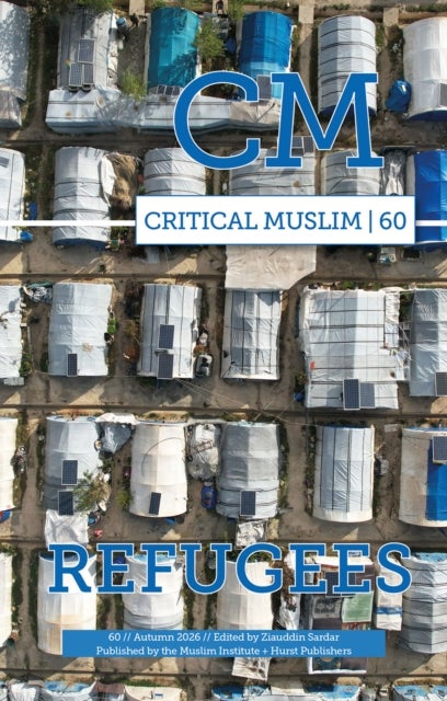 Critical Muslim 60 - Refugees