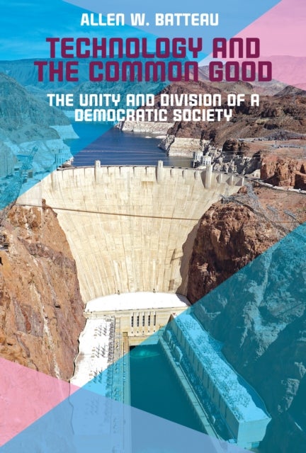Technology and the Common Good - The Unity and Division of a Democratic Society