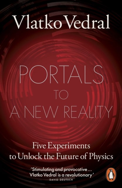 Portals to a New Reality - Five Experiments to Unlock the Future of Physics