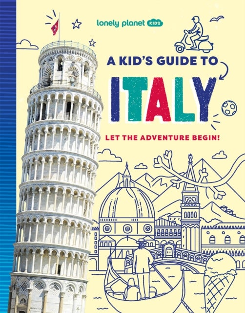 Lonely Planet Kids A Kid's Guide to Italy - Unlock the Magic of Travel , Discover Secret & Surprising Places , Packed with Amazing Facts, Top Spots & Vibrant Photography