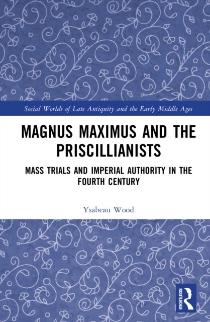Magnus Maximus and the Priscillianists
