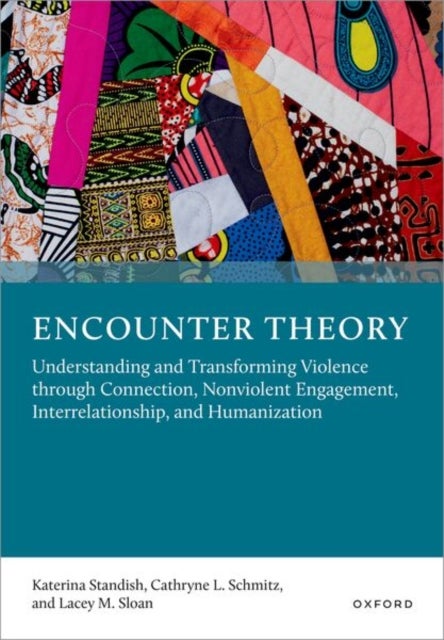 Encounter Theory - Understanding and Transforming Violence through Connection, Nonviolent Engagement, Interrelationship, and Humanization