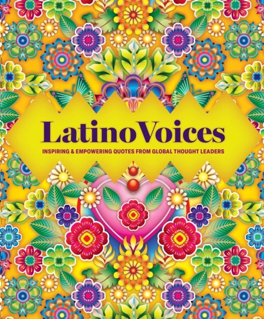Latino Voices - Inspiring & Empowering Quotes from Global Thought Leaders