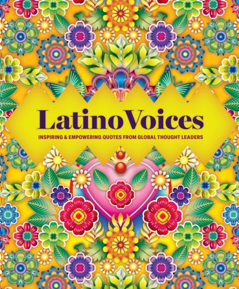 Latino Voices - Inspiring & Empowering Quotes from Global Thought Leaders