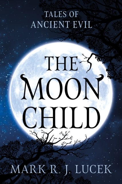 Moon Child - Tales of Ancient Evil