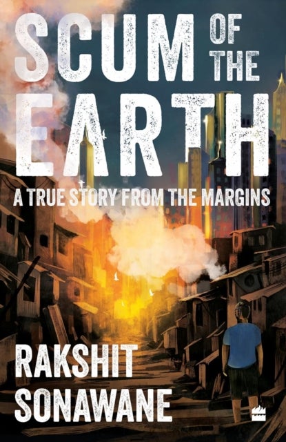Scum of the Earth - A True Story from the Margins