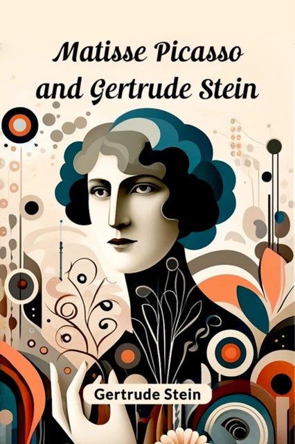 Matisse Picasso and Gertrude Stein (Edition2024)
