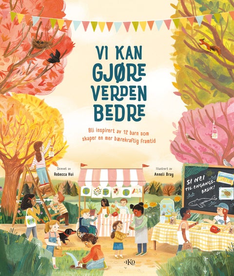 Vi kan gjøre verden bedre - Bli inspirert av 12 barn som skaper en mer bærekraftig framtid