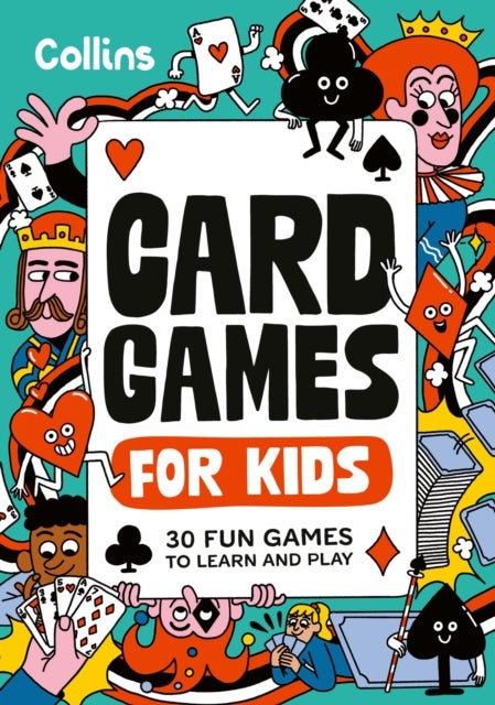 CARD GAMES FOR KIDS PB - 30 Fun Games to Learn and Play for Children Ages 7+