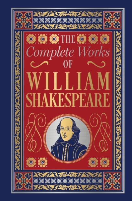 The Complete Works of William Shakespeare (Deluxe Hardbound Edition)