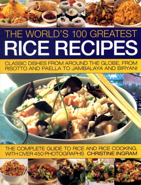 The World''s 100 Greatest Rice Recipes