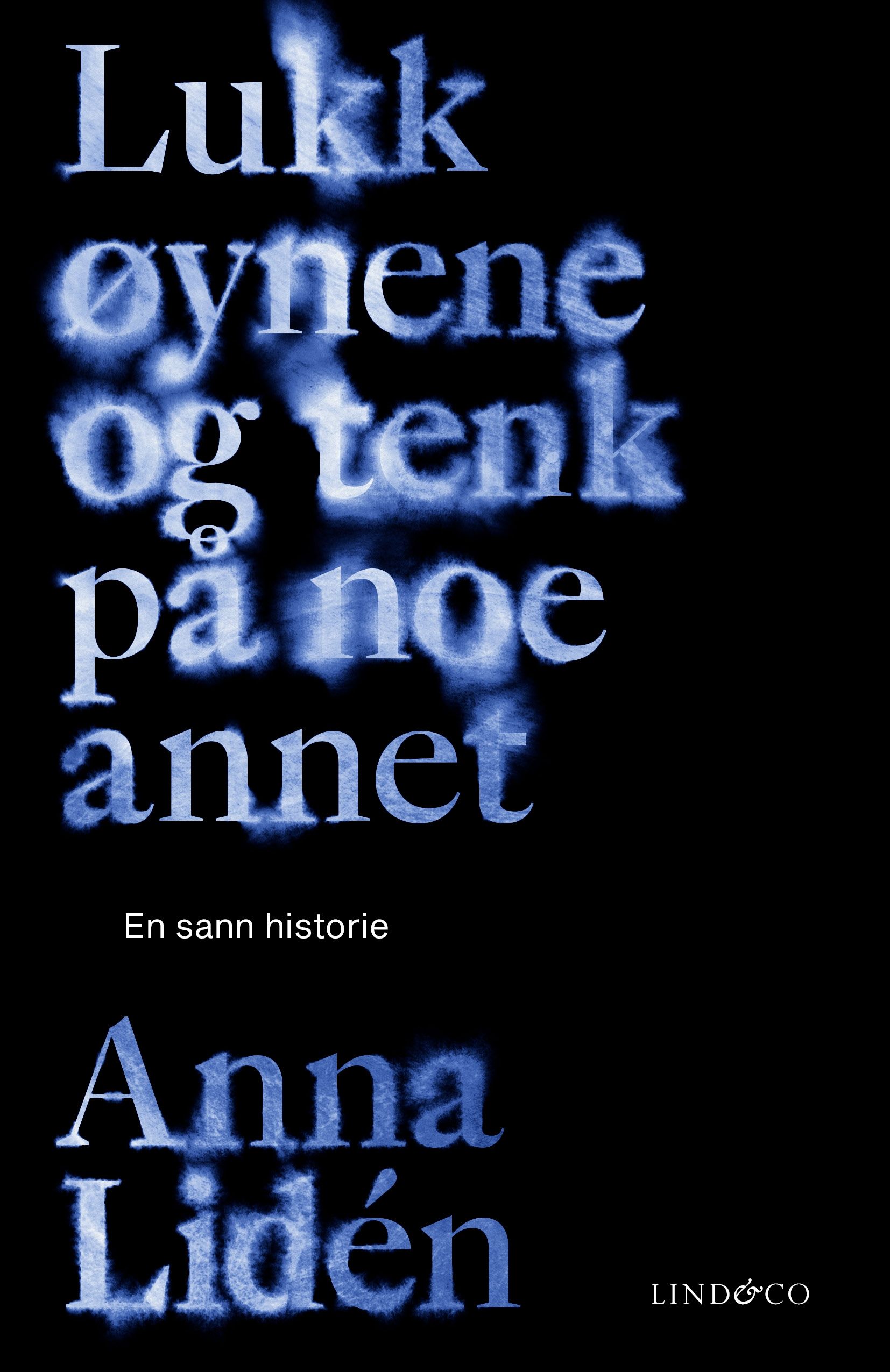Lukk øynene og tenk på noe annet - en sann historie