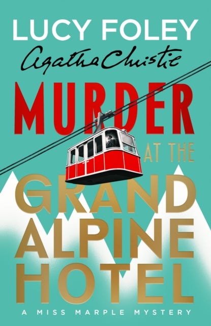Murder at the Grand Alpine Hotel - The New Miss Marple Novel