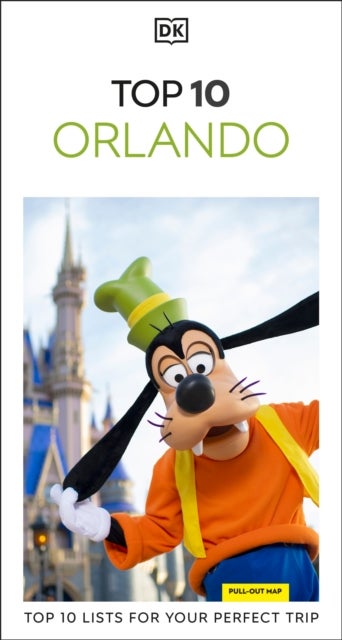 DK Top 10 Orlando - Top 10 lists for your perfect trip, plus an all-weather folded map