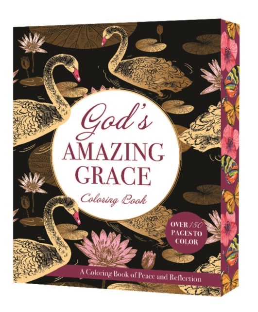 God's Amazing Grace Coloring Book - A Coloring Book of Peace and Reflection - Over 150 Pages to Color