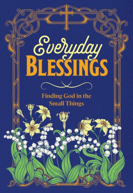 Everyday Blessings - Finding God in the Small Things
