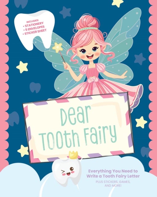 Dear Tooth Fairy - Everything You Need to Write a Tooth Fairy Letter, Plus Stickers, Games, and More!