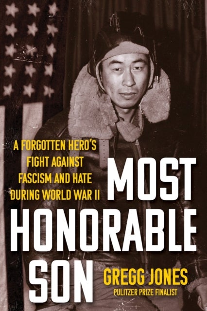 Most Honorable Son - A Forgotten Hero's Fight Against Fascism and Hate During World War II