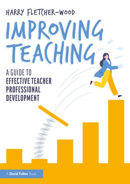 Improving Teaching - A Guide to Effective Teacher Professional Development