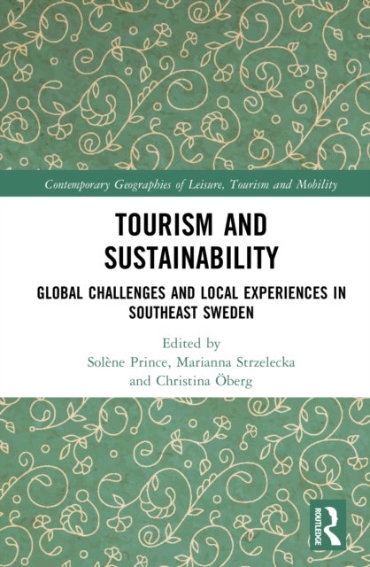 Tourism and Sustainability - Global Challenges and Local Experiences in Southeast Sweden