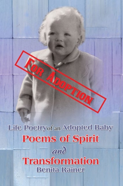 Life Poetry of an Adopted Baby - Poems of Spirit and Transformation