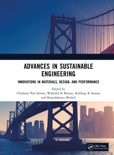 Advances in Sustainable Engineering - Innovations in Materials, Design, and Performance
