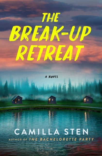 The Break-Up Retreat - A Novel