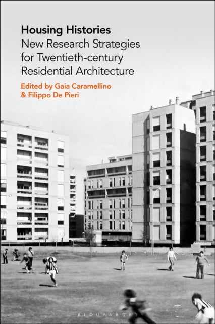 Housing Histories - New Research Strategies for Twentieth-Century Residential Architecture