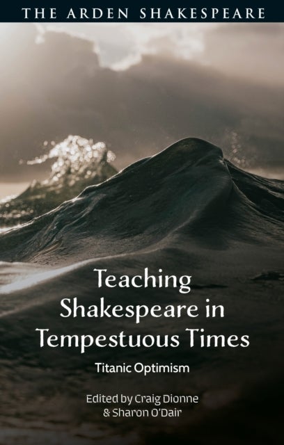 Teaching Shakespeare in Tempestuous Times - Titanic Optimism