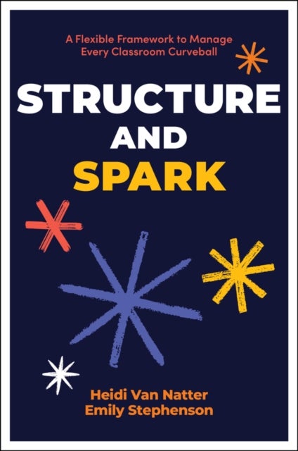 Structure and Spark - A Flexible Framework to Manage Every Classroom Curveball