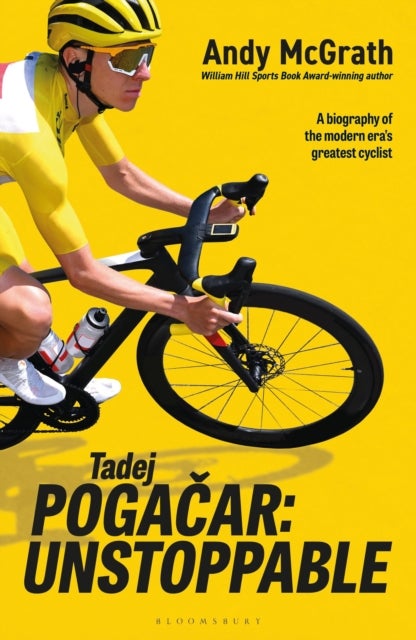 Tadej Pogacar - Unstoppable