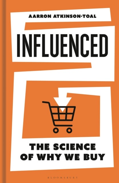 Influenced - The Science of Why We Buy