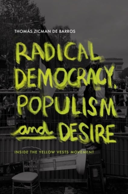 Radical Democracy, Populism and Desire - Inside the Yellow Vests Movement