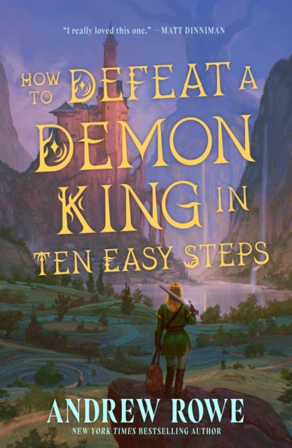 How to Defeat a Demon King in Ten Easy Steps - Your next LitRPG fantasy series obsession perfect for fans of Dungeon Crawler Carl and Cradle from the author of Arcane Ascension