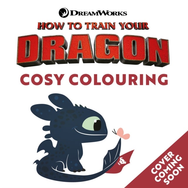 DreamWorks Dragons: Cosy Colouring - An official How to Train Your Dragon cosy colouring adventure