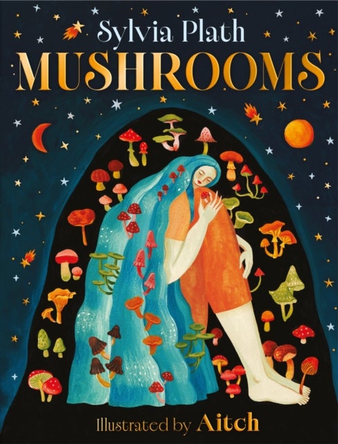 Mushrooms - A beautiful book from Pulitzer Prize-winner Sylvia Plath
