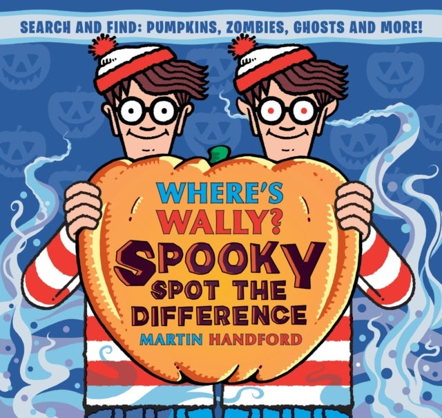 Where's Wally? Spooky Spot the Difference - A Where's Wally? Halloween spot-the-difference activity book from the iconic search-and-find series with vampires, pirates, monsters, ghosts and more - the perfect gift for any age