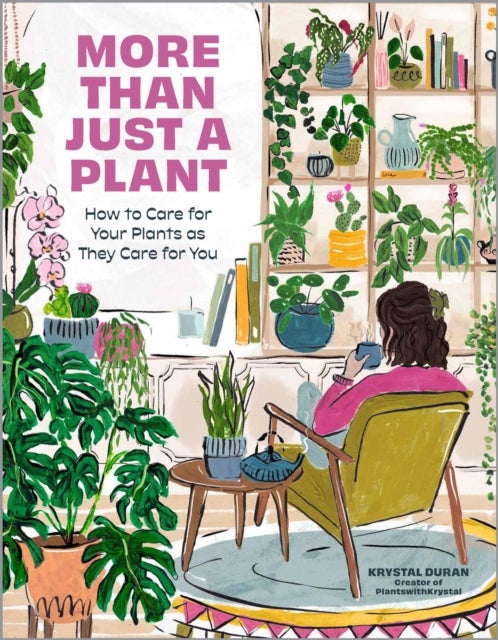 More Than Just a Plant - How to Care for Your Plants as They Care for You