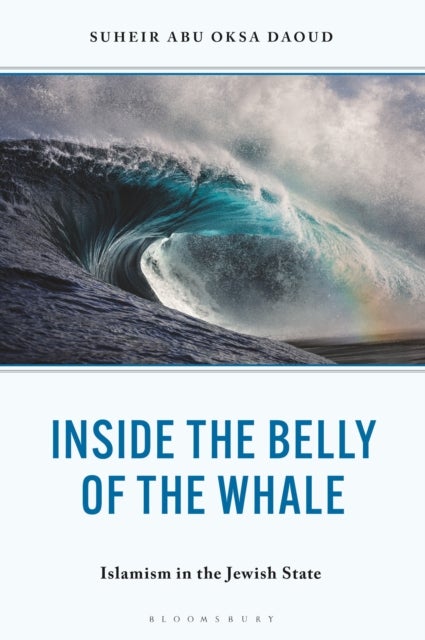 Inside the Belly of the Whale - Islamism in the Jewish State