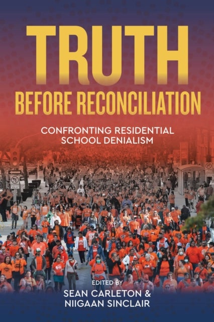 Truth Before Reconciliation - Confronting Residential School Denialism