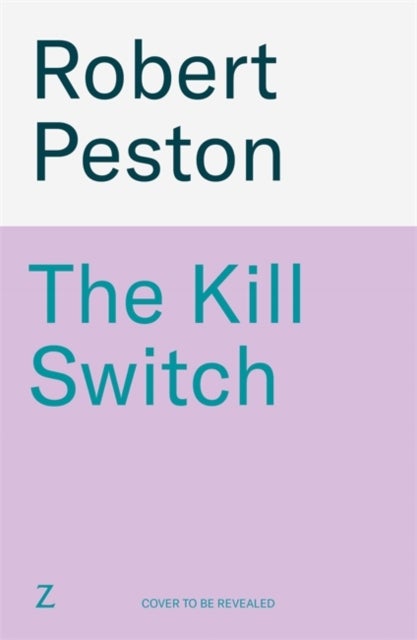 The Kill Switch - The brand-new explosive 2026 thriller from the bestselling UK political journalist