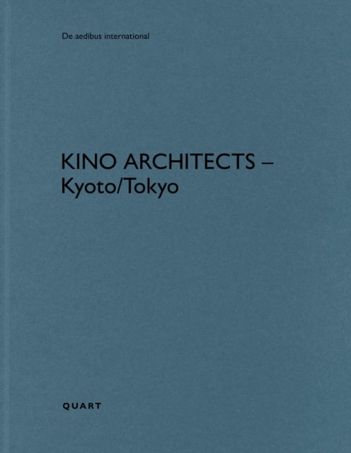 KINO Architects – Kyoto/Tokyo - De aedibus international