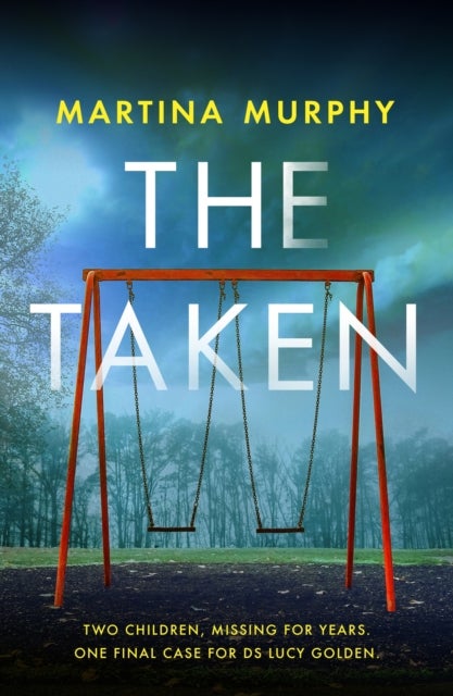The Taken - A gripping detective thriller with a heart-stopping twist