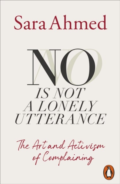 No Is Not a Lonely Utterance - The Art and Activism of Complaining