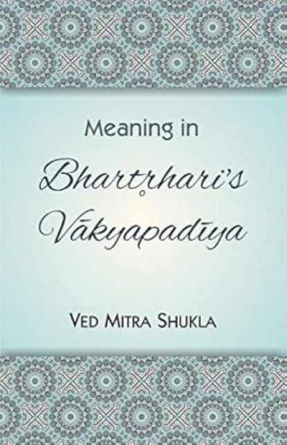 Meaning in Bhartrhari's Vakyapadiya