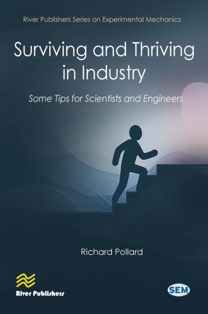 Surviving and Thriving in Industry: Some Tips for Scientists and Engineers